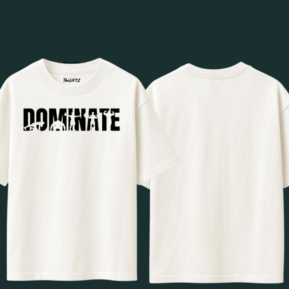 Dominate  – 240 GSM Pure Cotton Oversized T-Shirt
